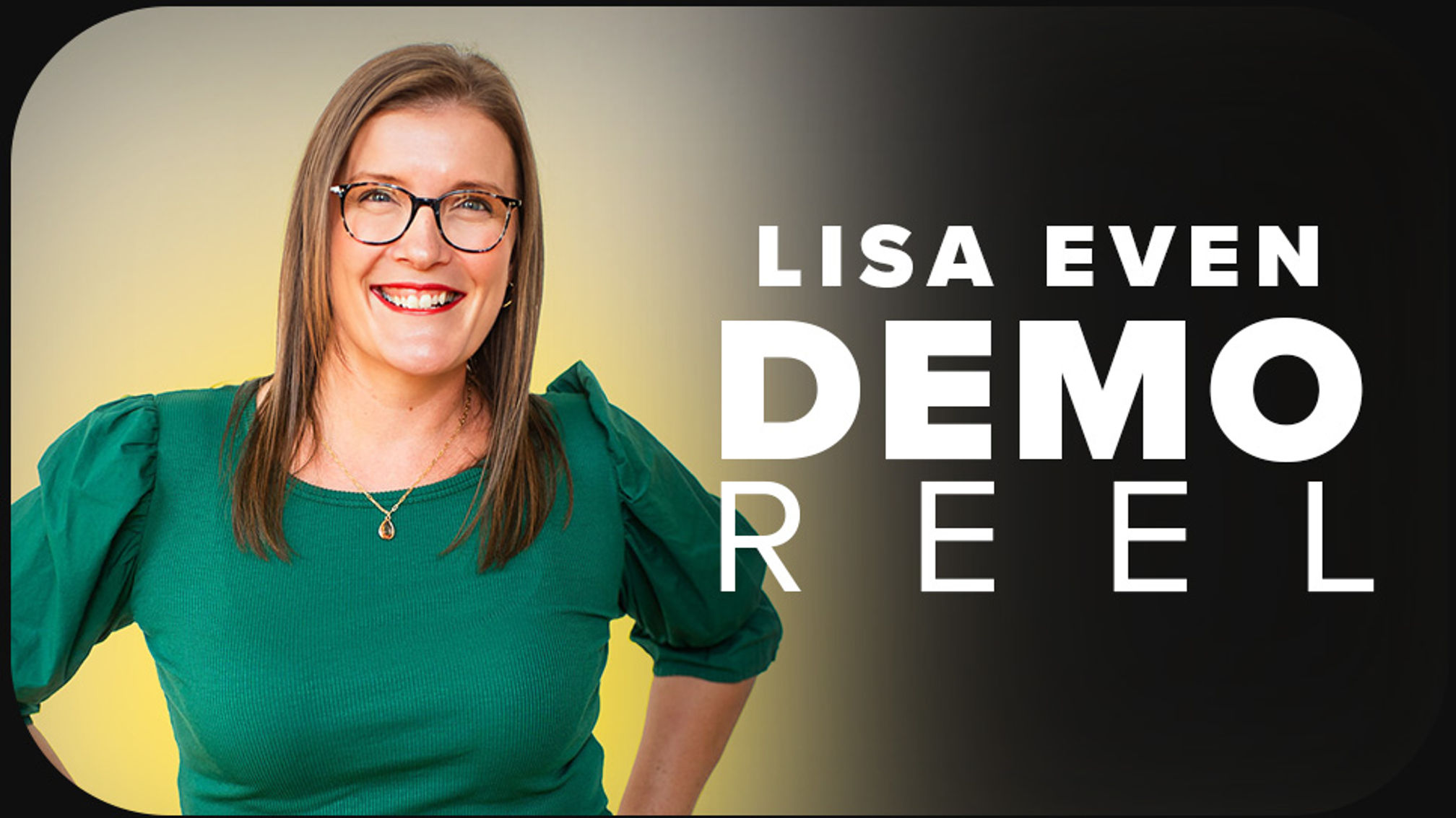 Lisa Even, Demo Reel